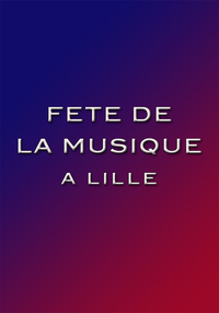 La Fête de la Musique 2025 à Lille